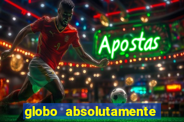 globo absolutamente tudo noticias